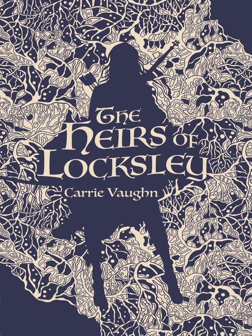 Title details for The Heirs of Locksley by Carrie Vaughn - Wait list